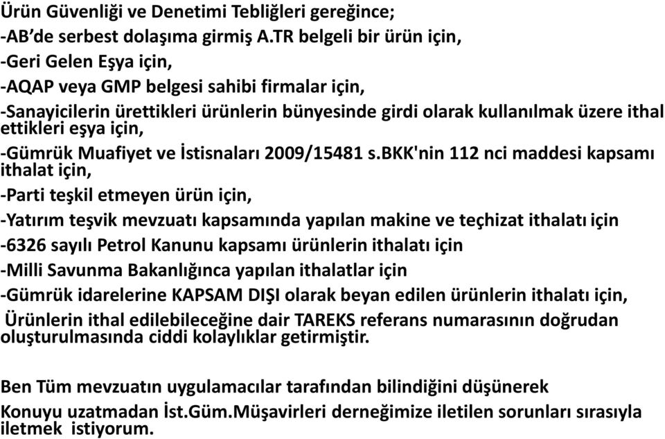 -Gümrük Muafiyet ve İstisnaları 2009/15481 s.