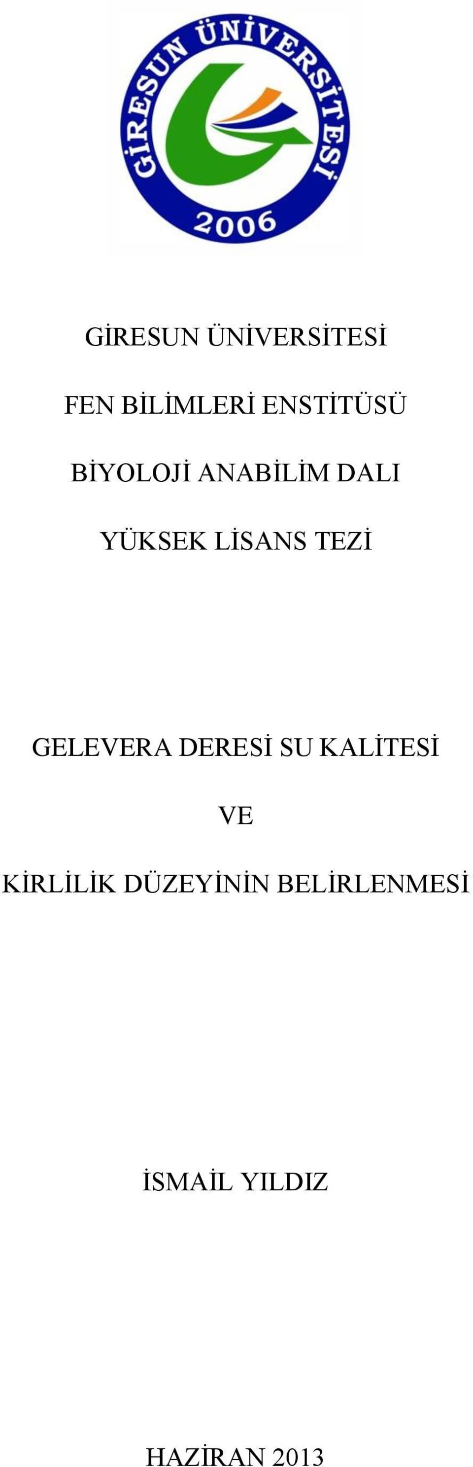 LİSANS TEZİ GELEVERA DERESİ SU KALİTESİ VE