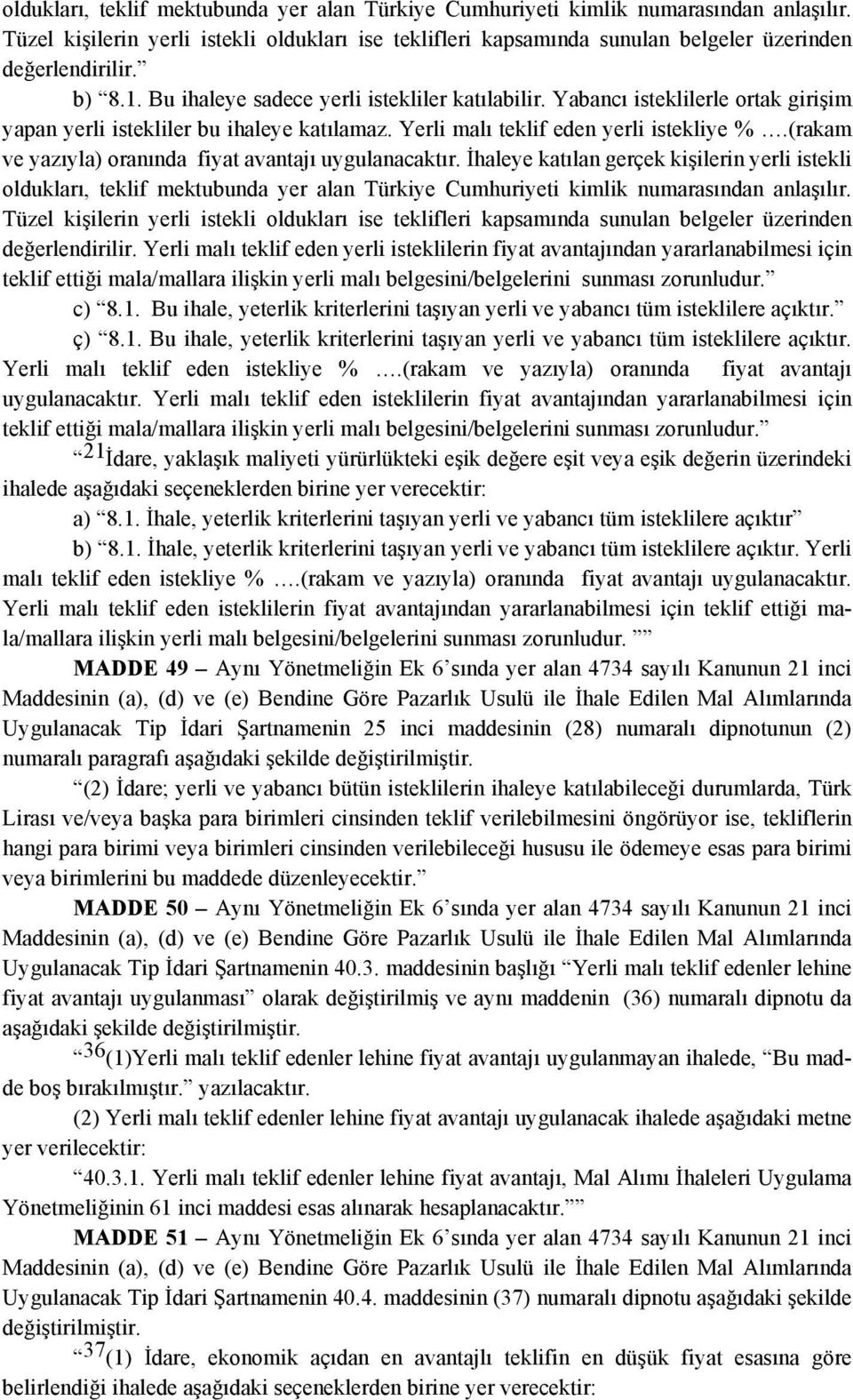 (rakam ve yazıyla) oranında fiyat avantajı uygulanacaktır.