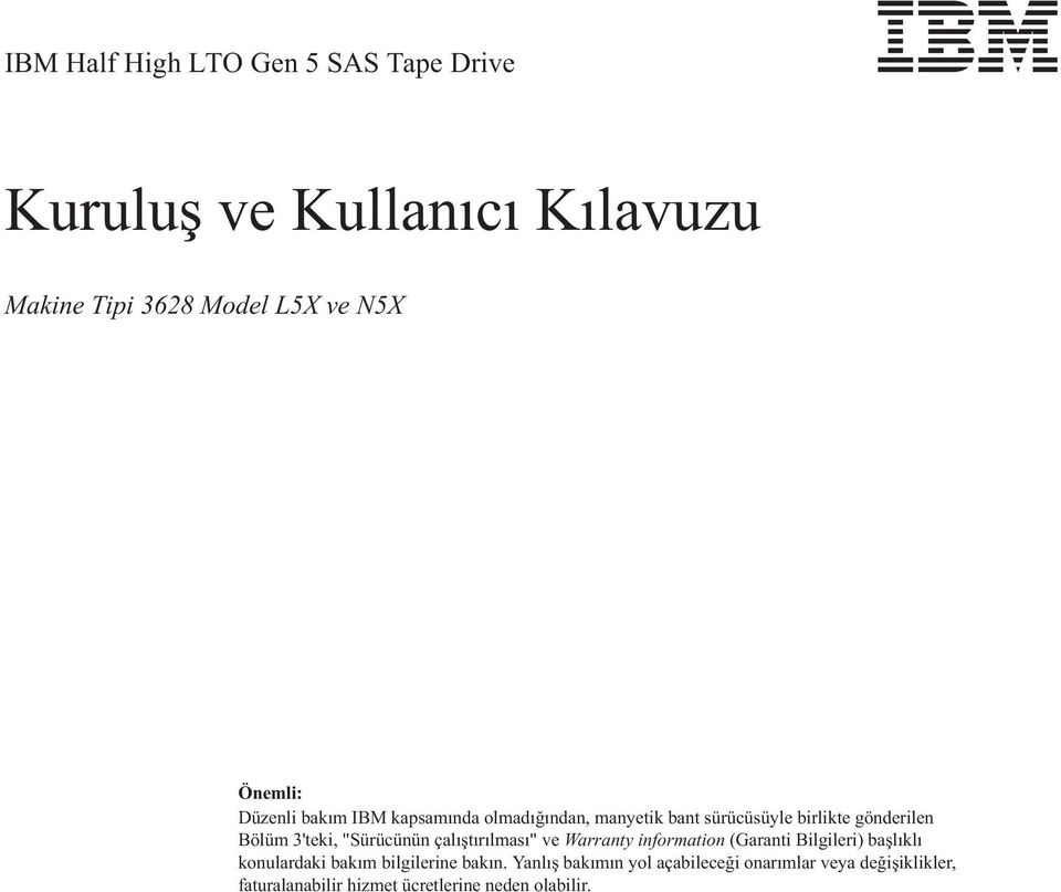 "Sürücünün çalıştırılması" e Warranty information (Garanti Bilgileri) başlıklı konulardaki bakım bilgilerine