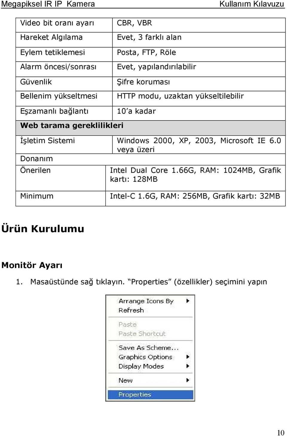 Đşletim Sistemi Windws 2000, XP, 2003, Micrsft IE 6.0 veya üzeri Dnanım Önerilen Intel Dual Cre 1.