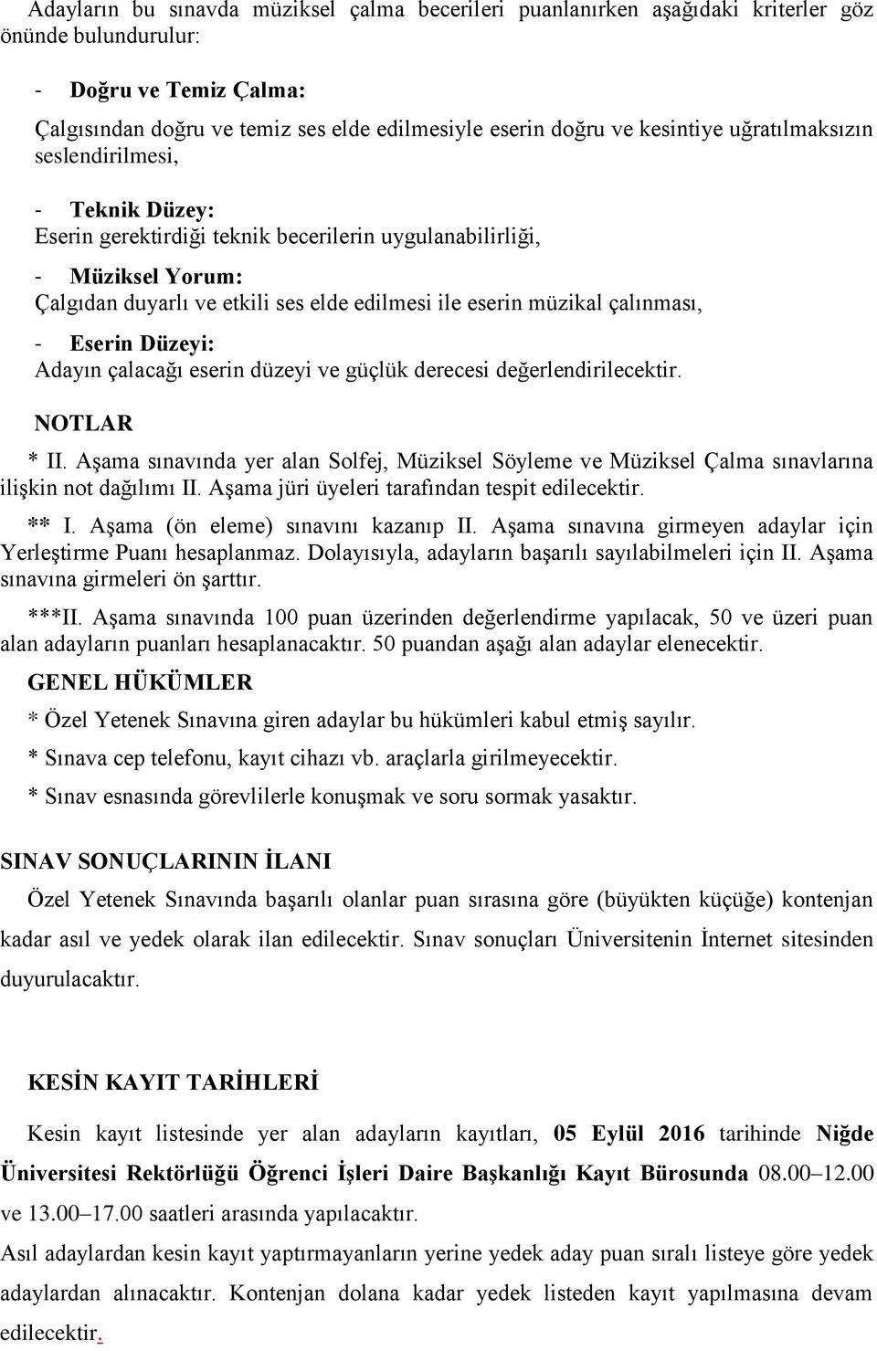 çalınması, - Eserin Düzeyi: Adayın çalacağı eserin düzeyi ve güçlük derecesi değerlendirilecektir. NOTLAR * II.