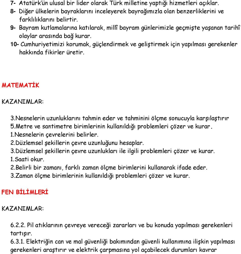 10- Cumhuriyetimizi korumak, güçlendirmek ve geliştirmek için yapılması gerekenler hakkında fikirler üretir. MATEMATİK 3.