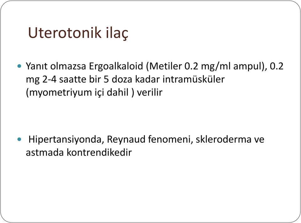 2 mg 2-4 saatte bir 5 doza kadar intramüsküler