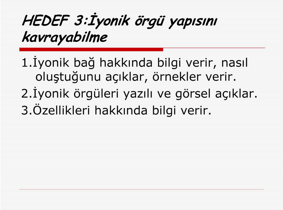 açıklar, örnekler verir. 2.