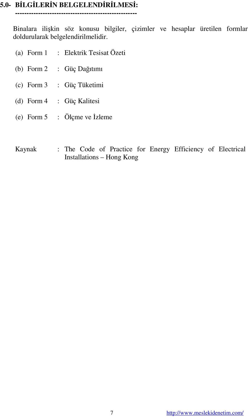 (a) Form 1 (b) Form 2 (c) Form 3 (d) Form 4 (e) Form 5 : Elektrik Tesisat Özeti : Güç Dağıtımı : Güç