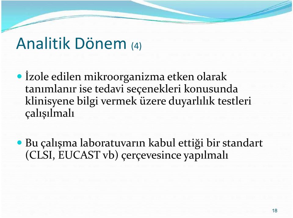 vermek üzere duyarlılık testleri çalışılmalı Bu çalışma