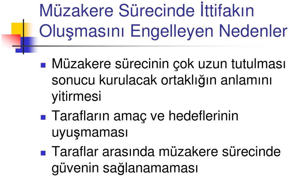 ortaklığın anlamını yitirmesi Tarafların amaç ve hedeflerinin