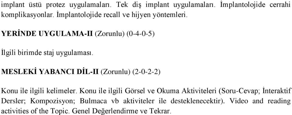 MESLEKİ YABANCI DİL-II (Zorunlu) (2-0-2-2) Konu ile ilgili kelimeler.