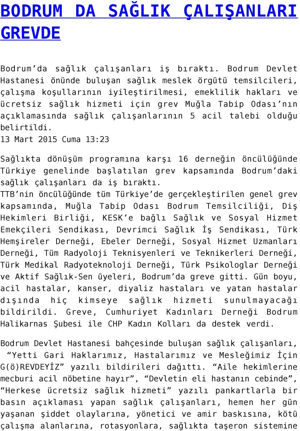 açıklamasında sağlık çalışanlarının 5 acil talebi olduğu belirtildi.