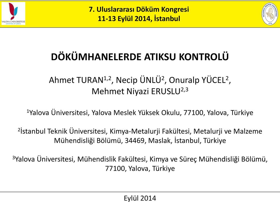 İstanbul Teknik Üniversitesi, Kimya-Metalurji Fakültesi, Metalurji ve Malzeme Mühendisliği Bölümü, 34469, Maslak,