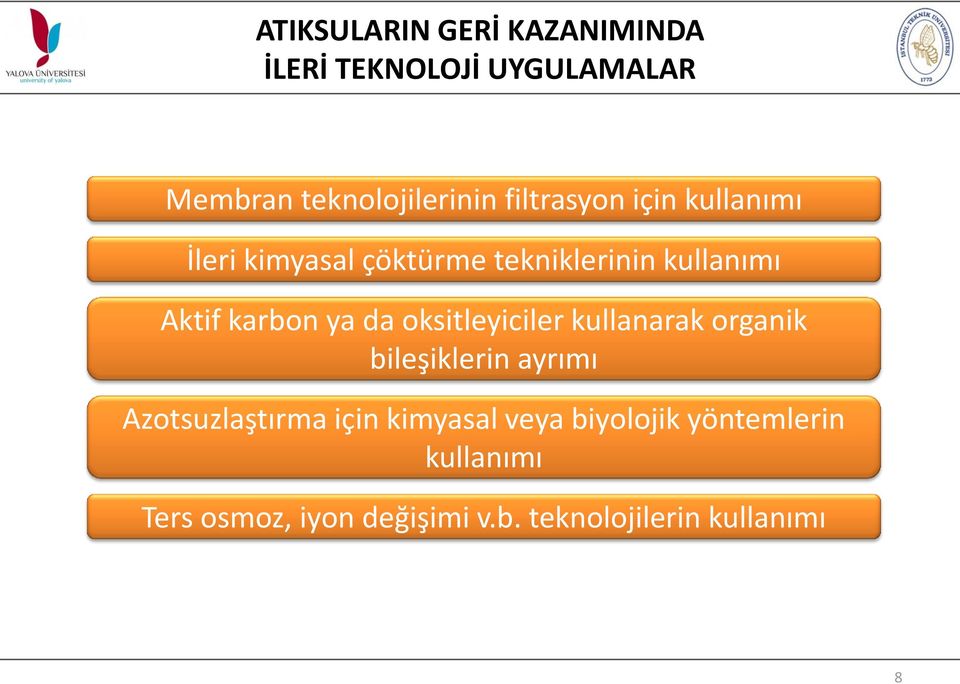 ya da oksitleyiciler kullanarak organik bileşiklerin ayrımı Azotsuzlaştırma için