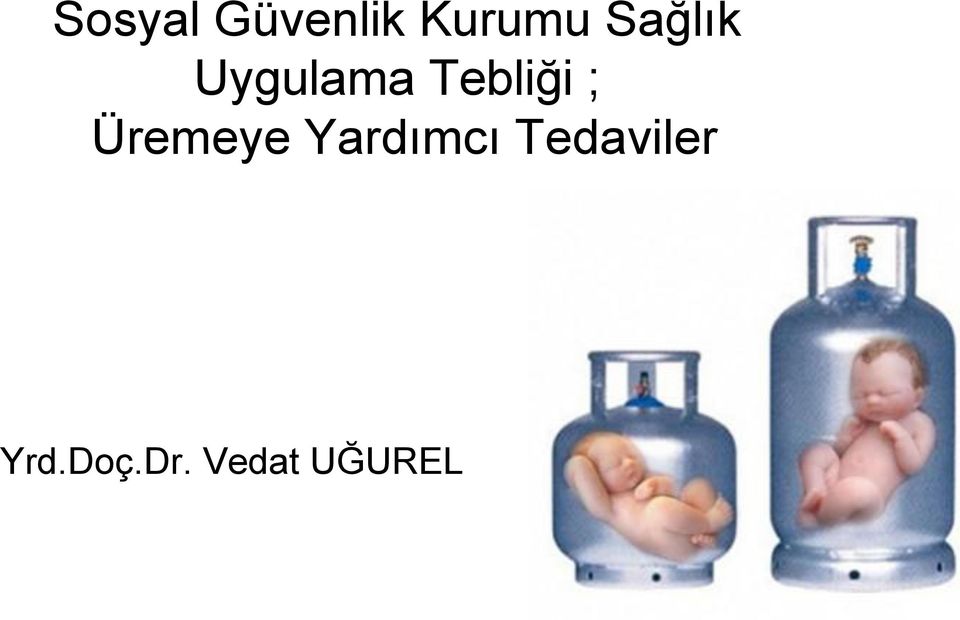 ; Üremeye Yardımcı