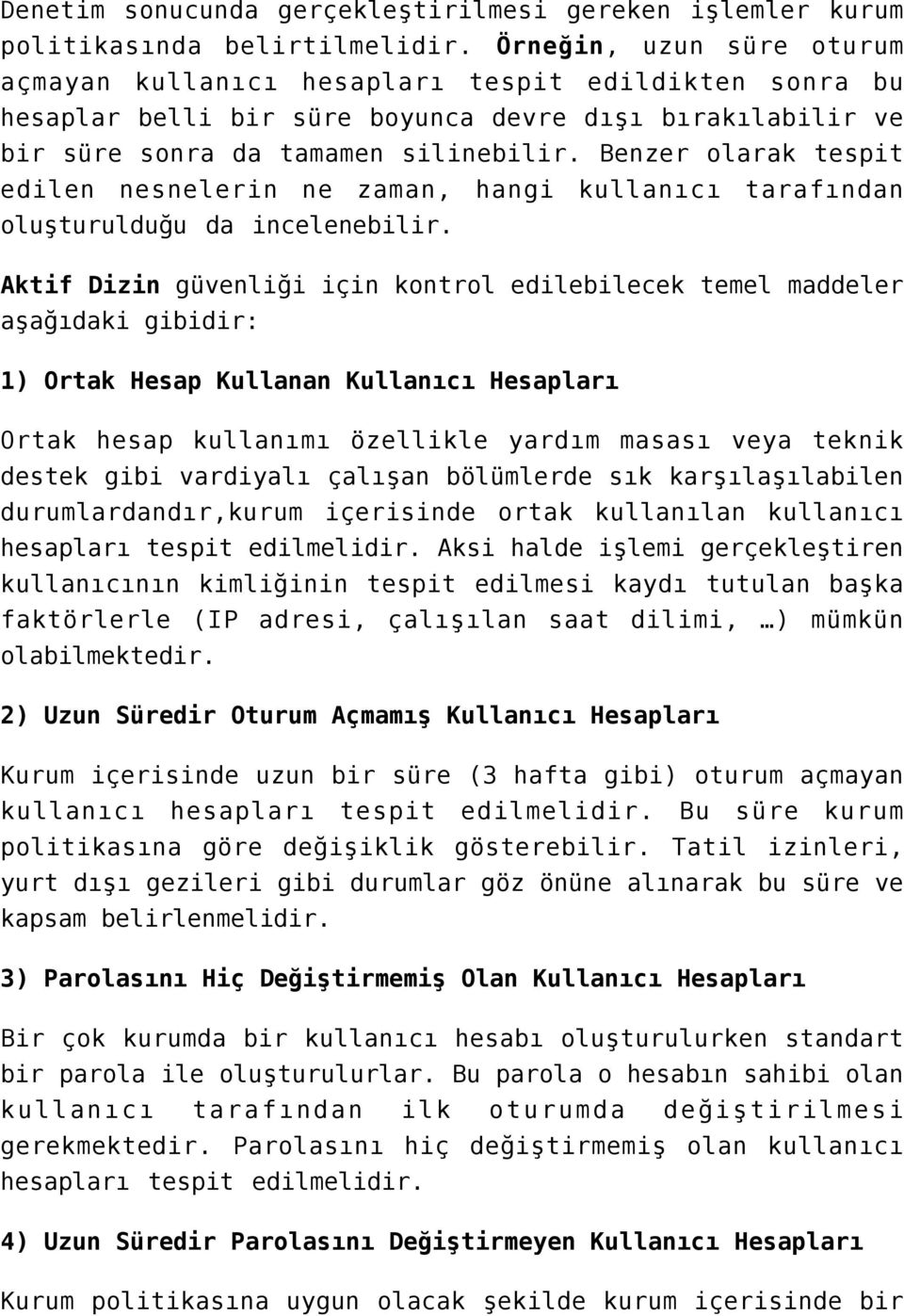 Benzer olarak tespit edilen nesnelerin ne zaman, hangi kullanıcı tarafından oluşturulduğu da incelenebilir.