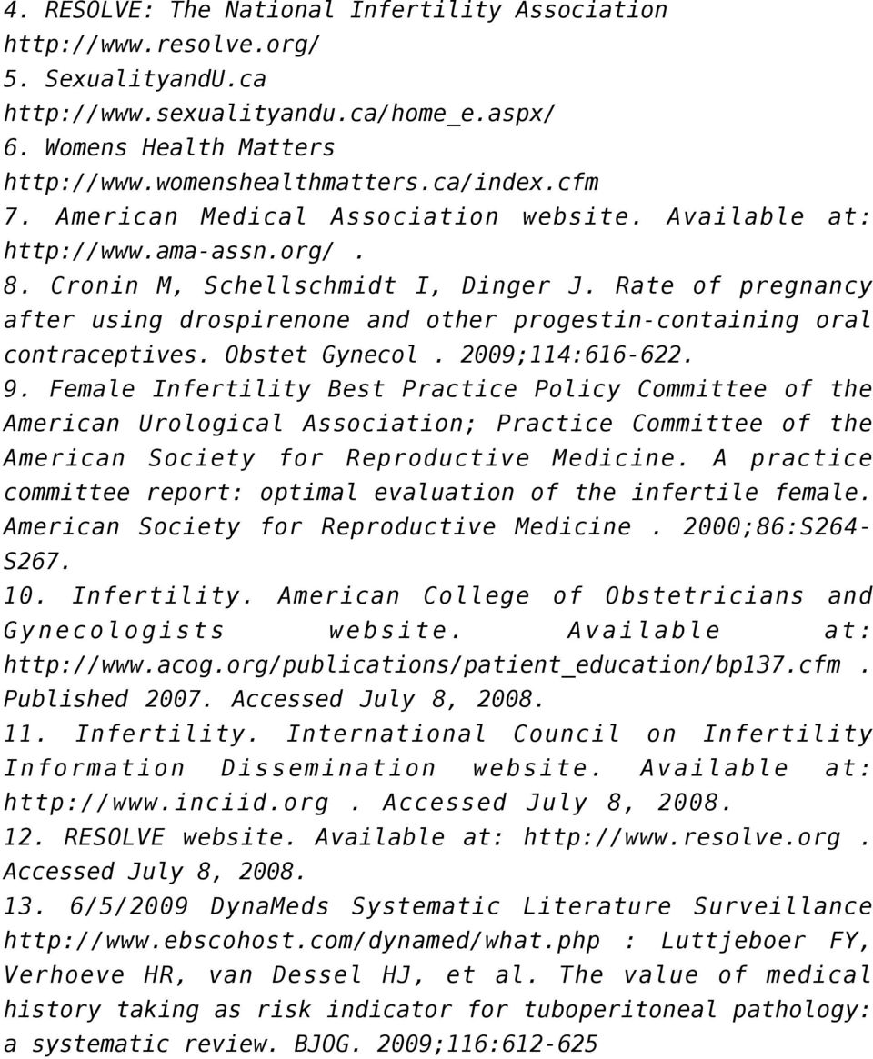 Rate of pregnancy after using drospirenone and other progestin-containing oral contraceptives. Obstet Gynecol. 2009;114:616-622. 9.