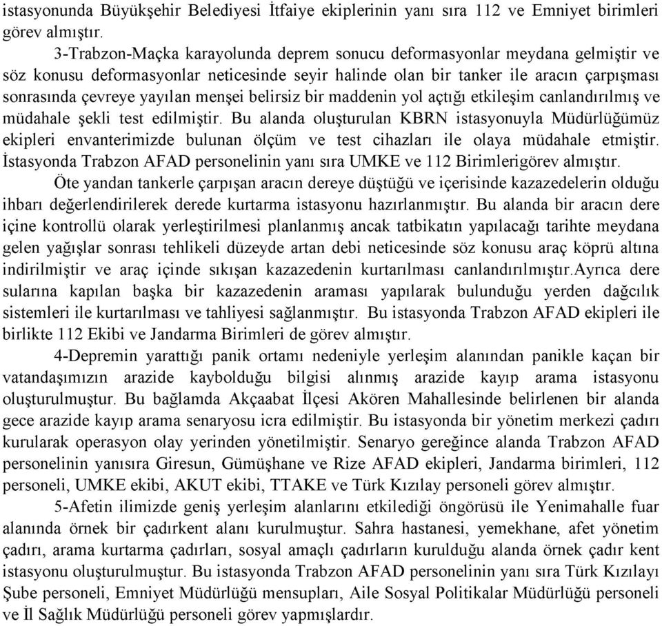 menşei belirsiz bir maddenin yol açtığı etkileşim canlandırılmış ve müdahale şekli test edilmiştir.