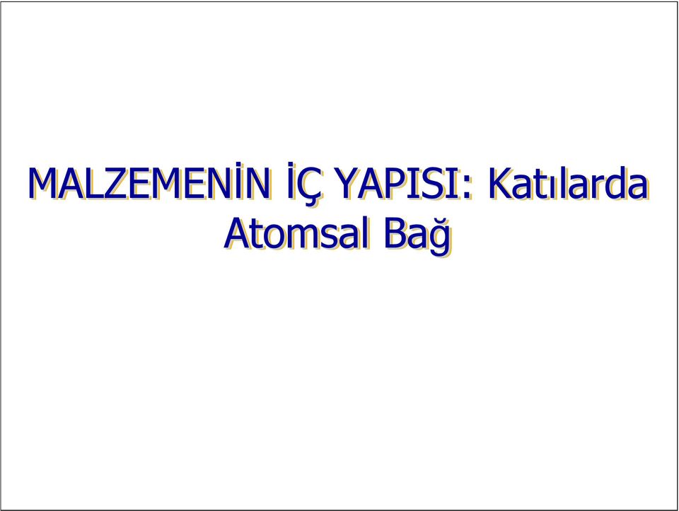 MALZEMENİN