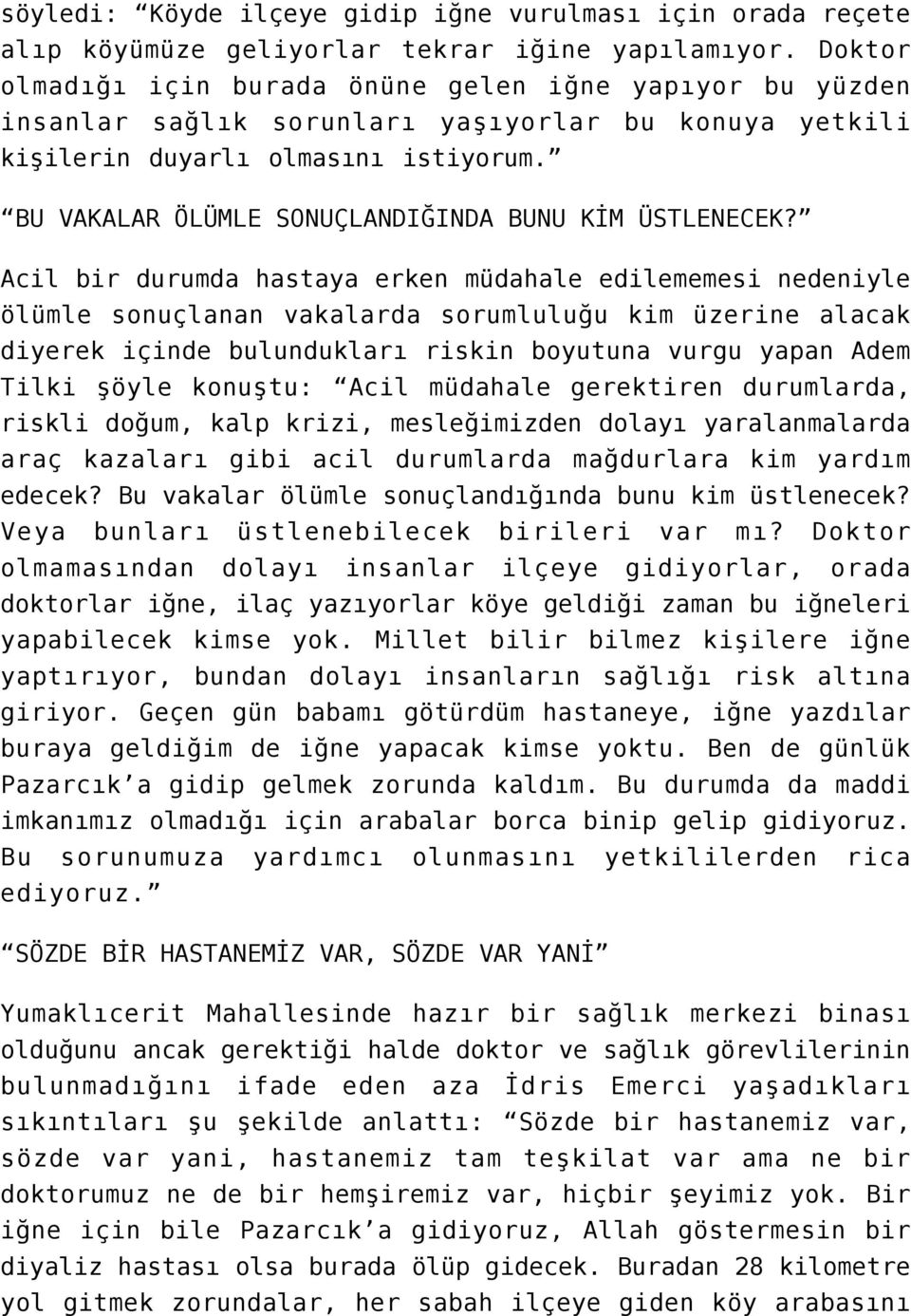 BU VAKALAR ÖLÜMLE SONUÇLANDIĞINDA BUNU KİM ÜSTLENECEK?