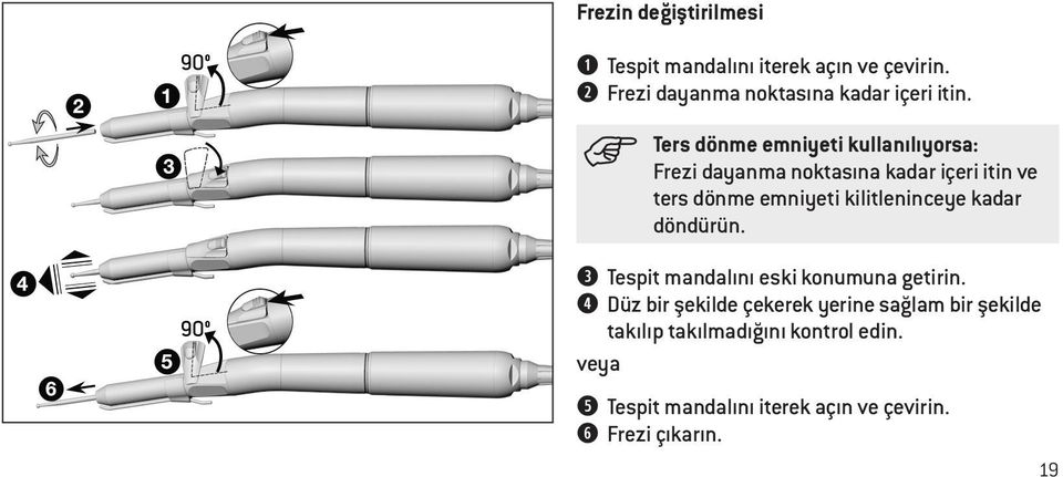 kilitleninceye kadar döndürün. Tespit mandalını eski konumuna getirin.