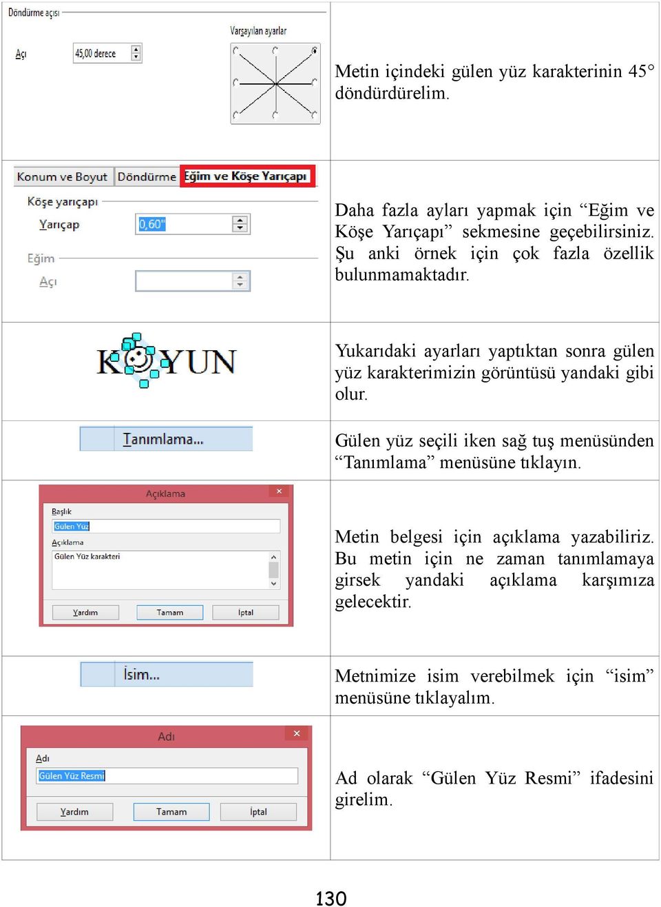 Gülen yüz seçili iken sağ tuş menüsünden Tanımlama menüsüne tıklayın. Metin belgesi için açıklama yazabiliriz.