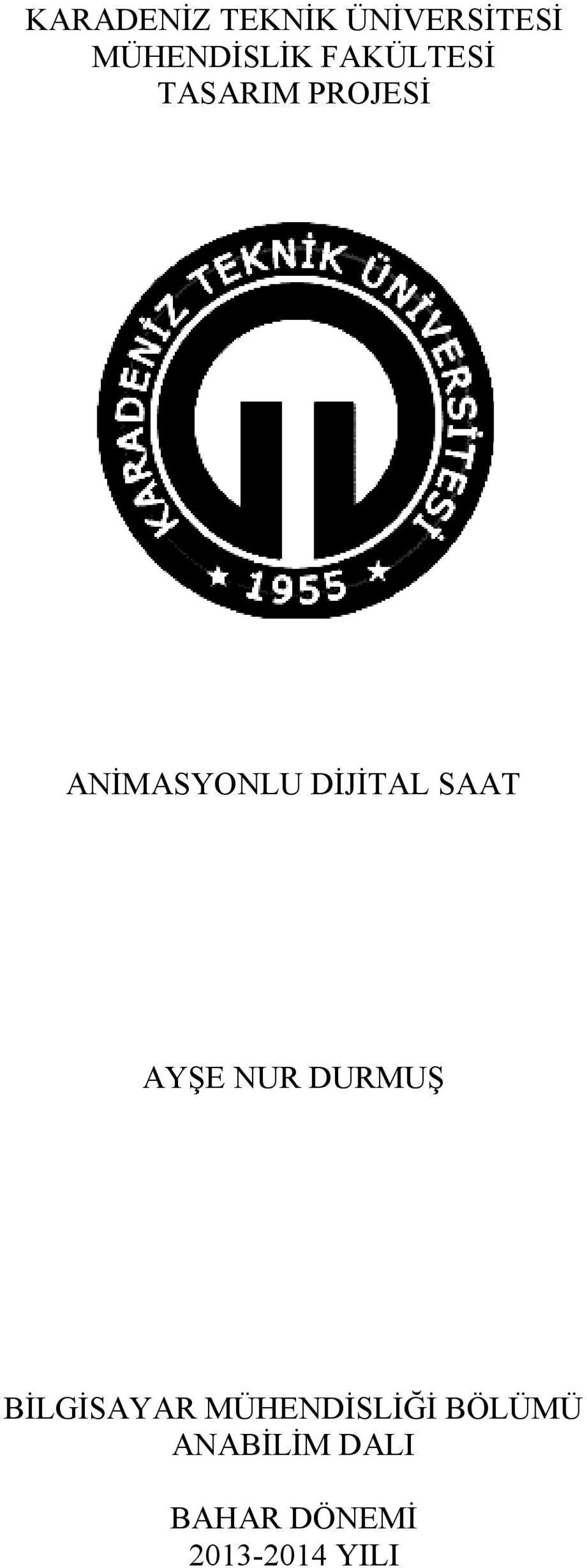 SAAT AYŞE NUR DURMUŞ BİLGİSAYAR MÜHENDİSLİĞİ