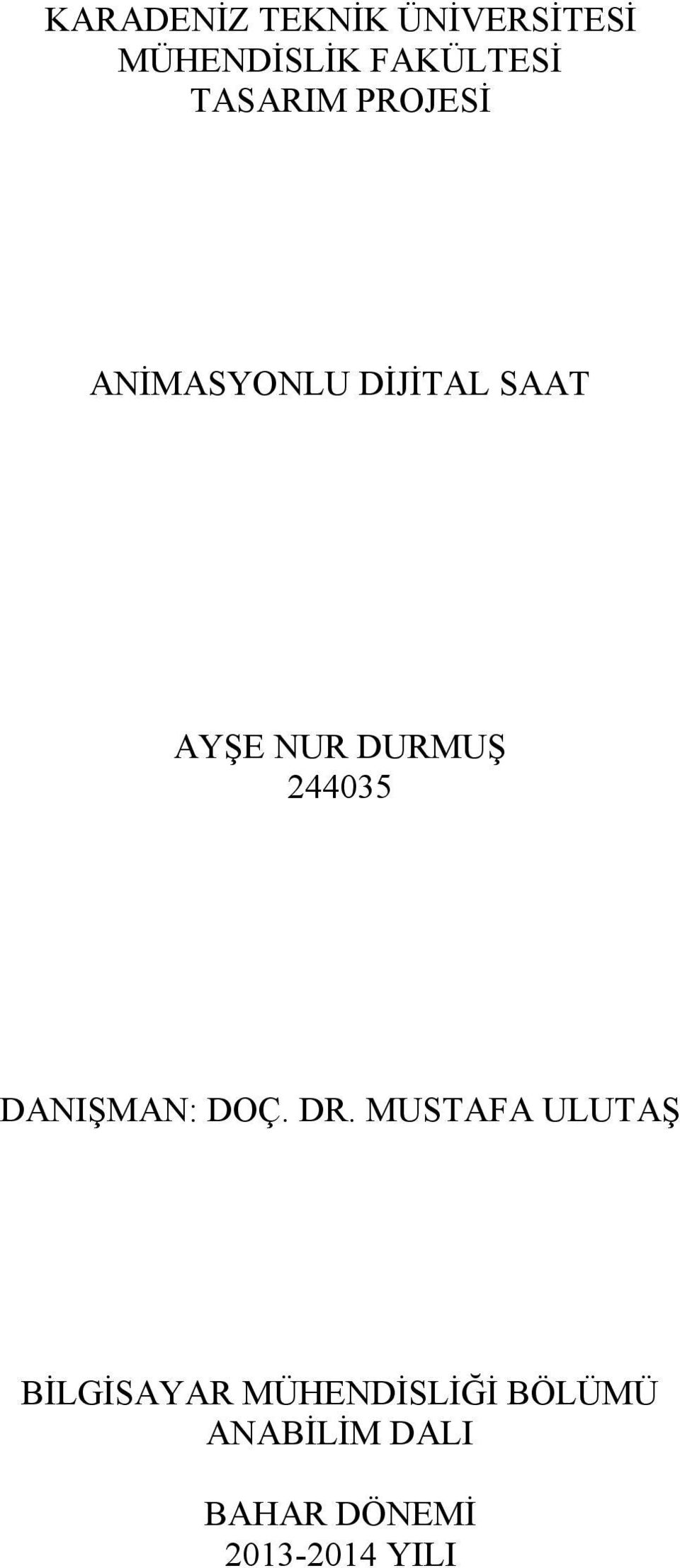 DURMUŞ 244035 DANIŞMAN: DOÇ. DR.