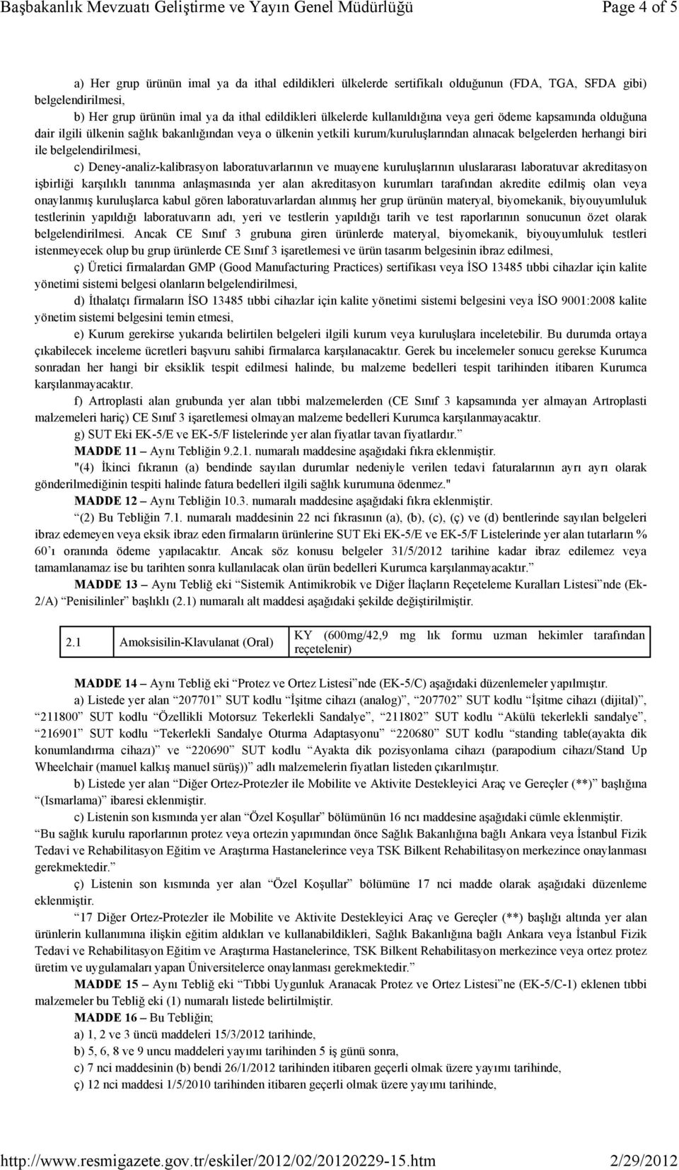 Deney-analiz-kalibrasyon laboratuvarlarının ve muayene kuruluşlarının uluslararası laboratuvar akreditasyon işbirliği karşılıklı tanınma anlaşmasında yer alan akreditasyon kurumları tarafından