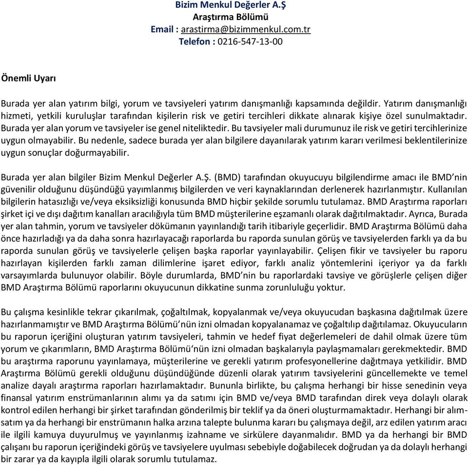 Yatırım danışmanlığı hizmeti, yetkili kuruluşlar tarafından kişilerin risk ve getiri tercihleri dikkate alınarak kişiye özel sunulmaktadır. Burada yer alan yorum ve tavsiyeler ise genel niteliktedir.