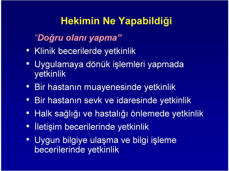 sevk ve idaresinde yetkinlik Halk sağlığı ve hastalığı önlemede yetkinlik İletişim