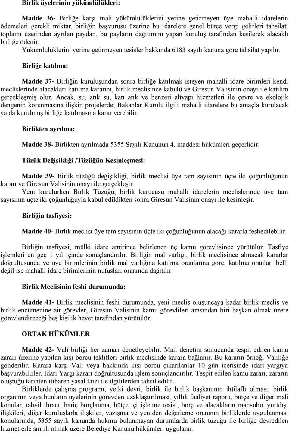 Yükümlülüklerini yerine getirmeyen tesisler hakkında 6183 sayılı kanuna göre tahsilat yapılır.