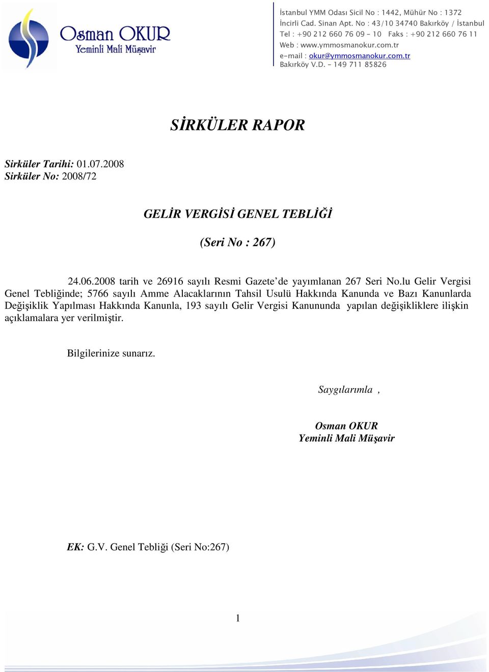 lu Gelir Vergisi Genel Tebliğinde; 5766 sayılı Amme Alacaklarının Tahsil Usulü Hakkında Kanunda ve Bazı Kanunlarda Değişiklik