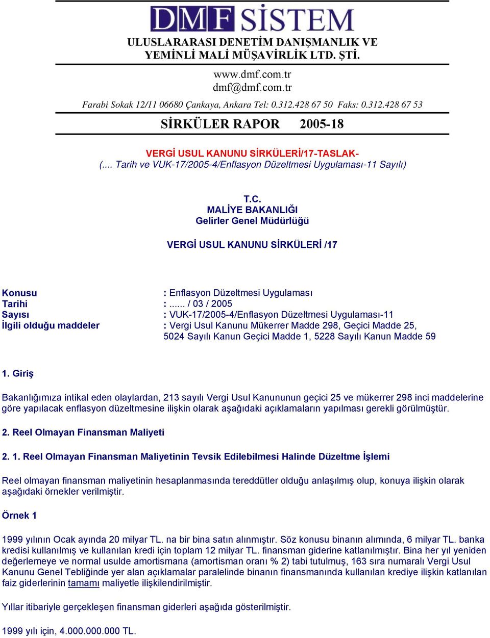 MALİYE BAKANLIĞI Gelirler Genel Müdürlüğü VERGİ USUL KANUNU SİRKÜLERİ /17 Konusu : Enflasyon Düzeltmesi Uygulaması Tarihi :.