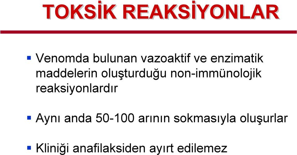 non-immünolojik reaksiyonlardır Aynı anda 50-100