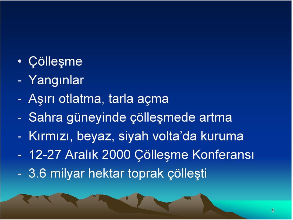 siyah volta da kuruma - 12-27 Aralık 2000 Çölleşme