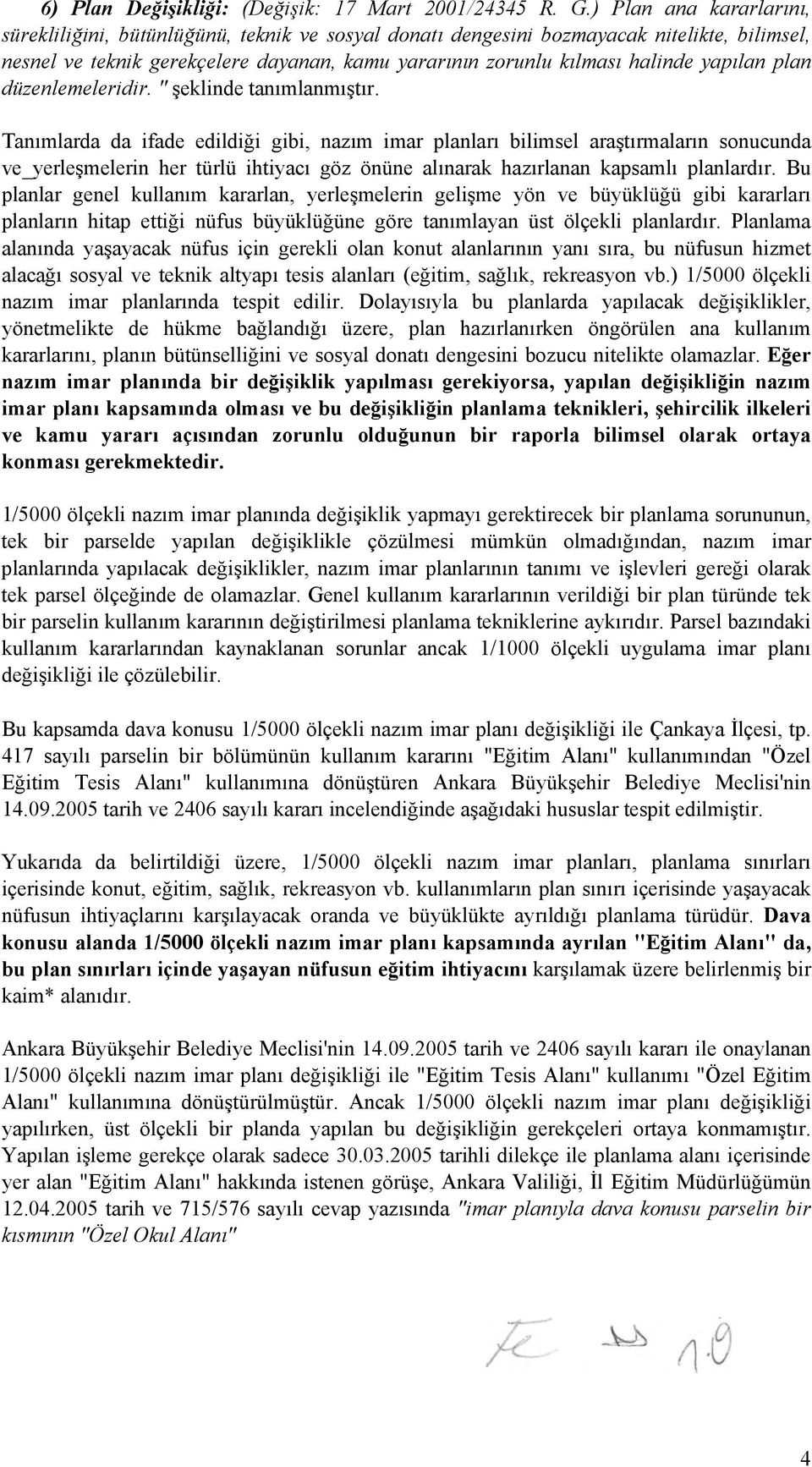 yapılan plan düzenlemeleridir. " şeklinde tanımlanmıştır.