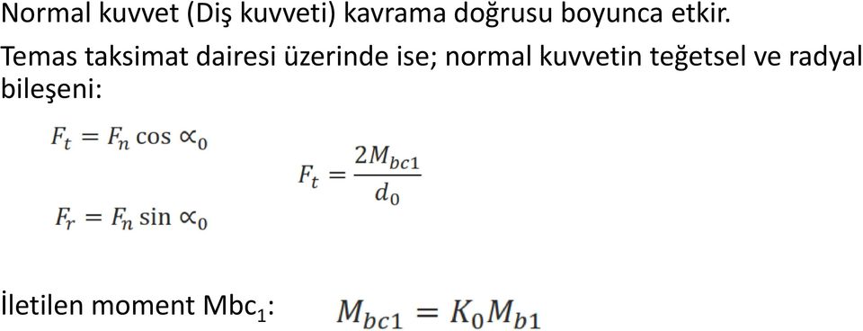 Temas taksimat dairesi üzerinde ise;