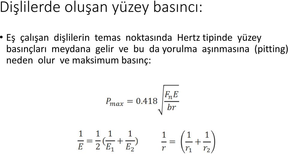 yüzey basınçları meydana gelir ve bu da