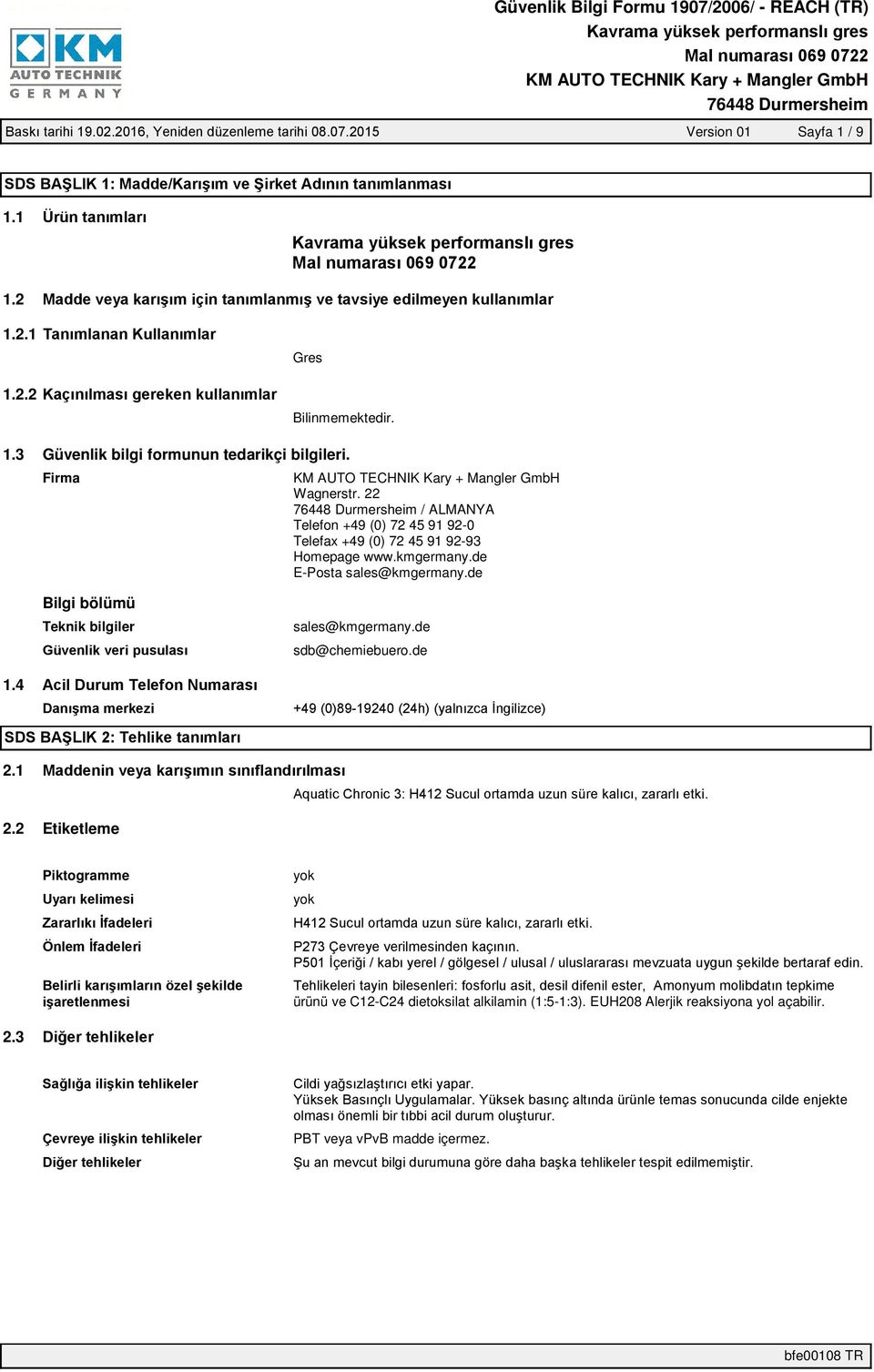 de E-Posta sales@kmgermany.de Bilgi bölümü Teknik bilgiler sales@kmgermany.de sdb@chemiebuero.de 1.4 2.1 2.