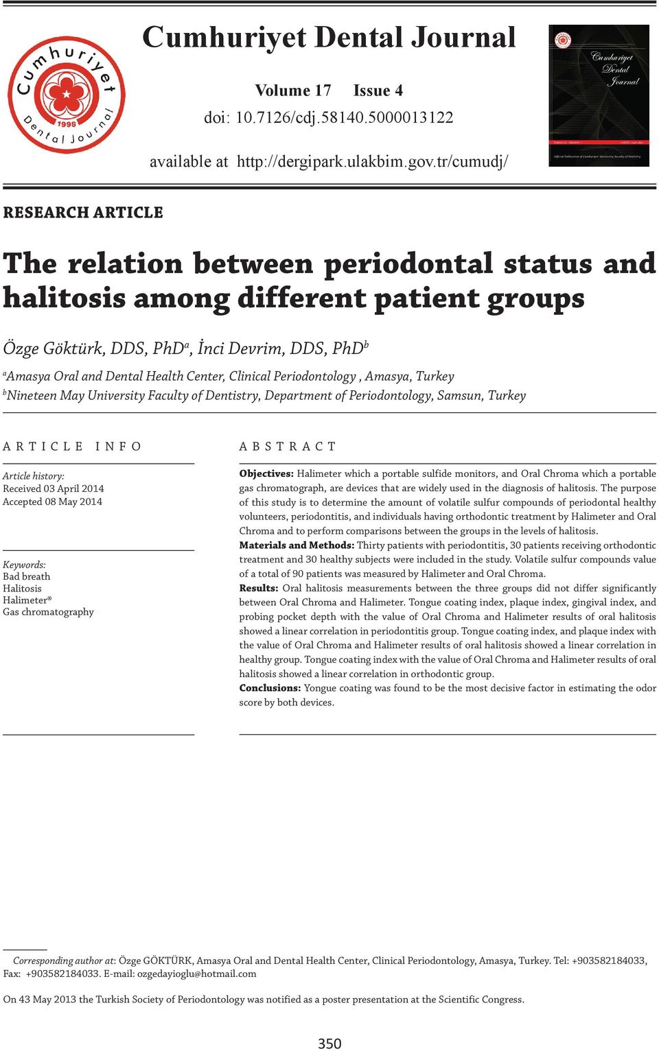 different patient groups Özge Göktürk, DDS, PhD a, İnci Devrim, DDS, PhD b a Amasya Oral and Dental Health Center, Clinical Periodontology, Amasya, Turkey b Nineteen May University Faculty of