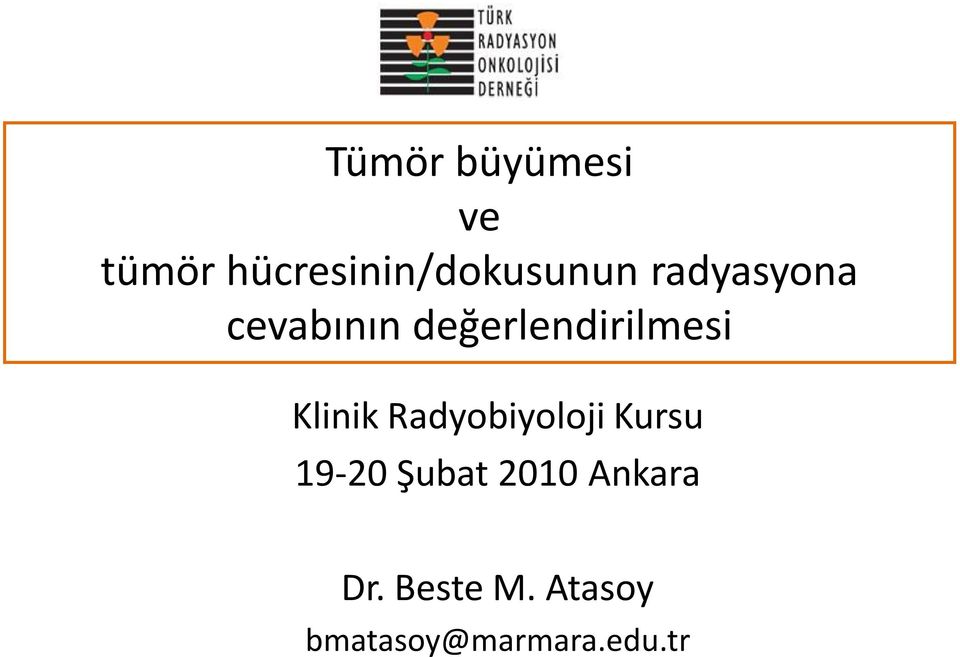 Klinik Radyobiyoloji Kursu 19-20 Şubat 2010