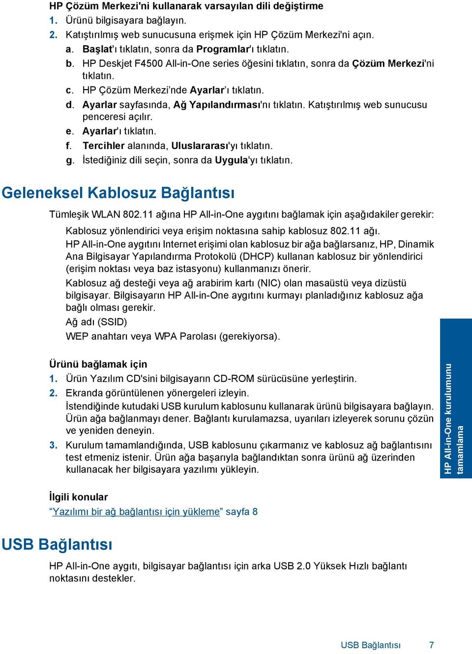 Katıştırılmış web sunucusu penceresi açılır. e. Ayarlar'ı tıklatın. f. Tercihler alanında, Uluslararası'yı tıklatın. g. İstediğiniz dili seçin, sonra da Uygula'yı tıklatın.