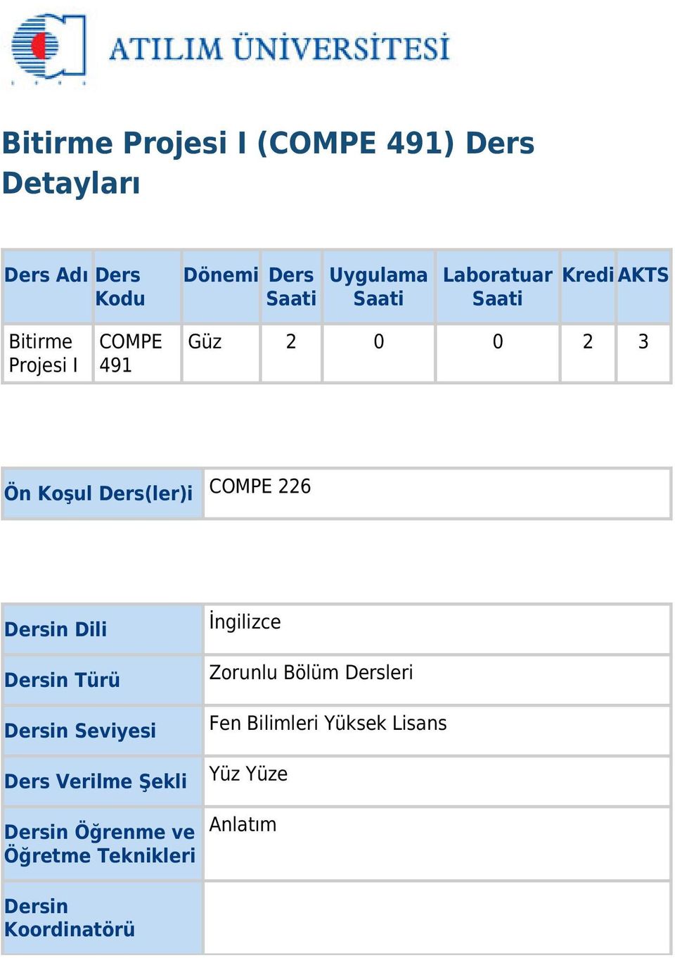 226 Dersin Dili Dersin Türü Dersin Seviyesi Ders Verilme Şekli Dersin Öğrenme ve Öğretme