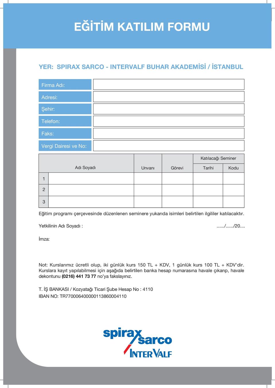 .. mza: Not: Kurslar m z ücretli olup, iki günlük kurs 150 TL + KDV, 1 günlük kurs 100 TL + KDV dir.