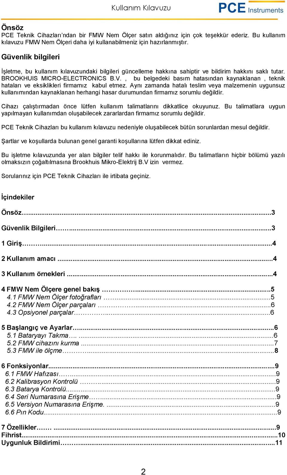 , bu belgedeki basım hatasından kaynaklanan, teknik hataları ve eksiklikleri firmamız kabul etmez.