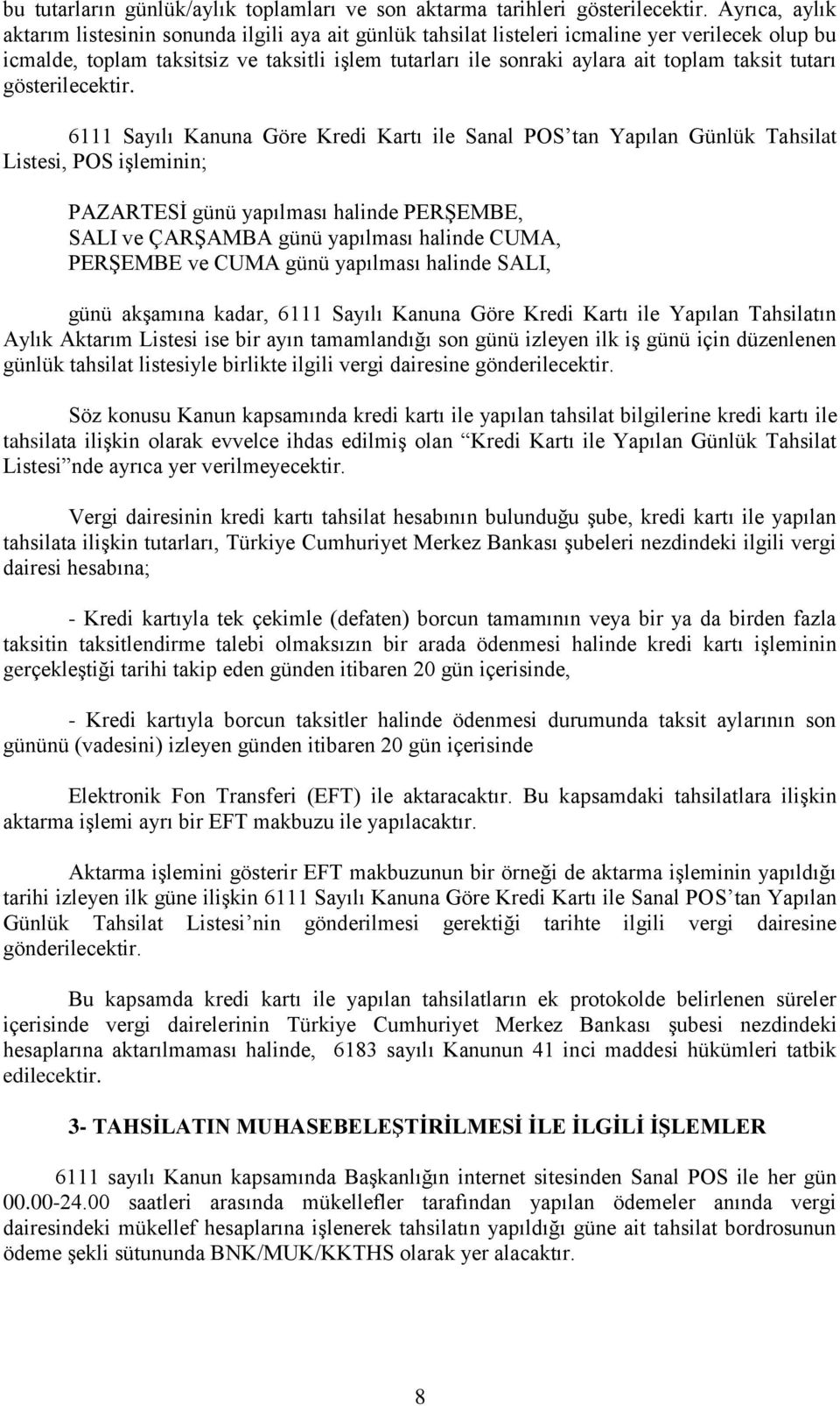 taksit tutarı gösterilecektir.