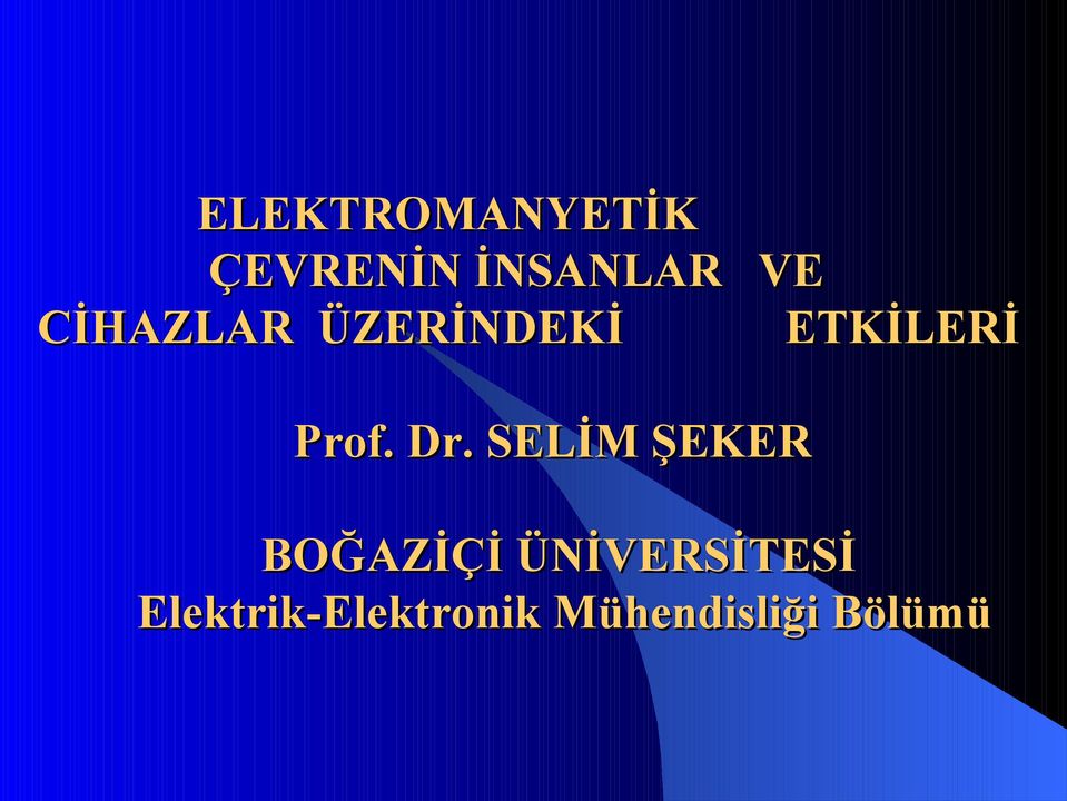 SELİM ŞEKER BOĞAZİÇİ ÜNİVERSİTESİ