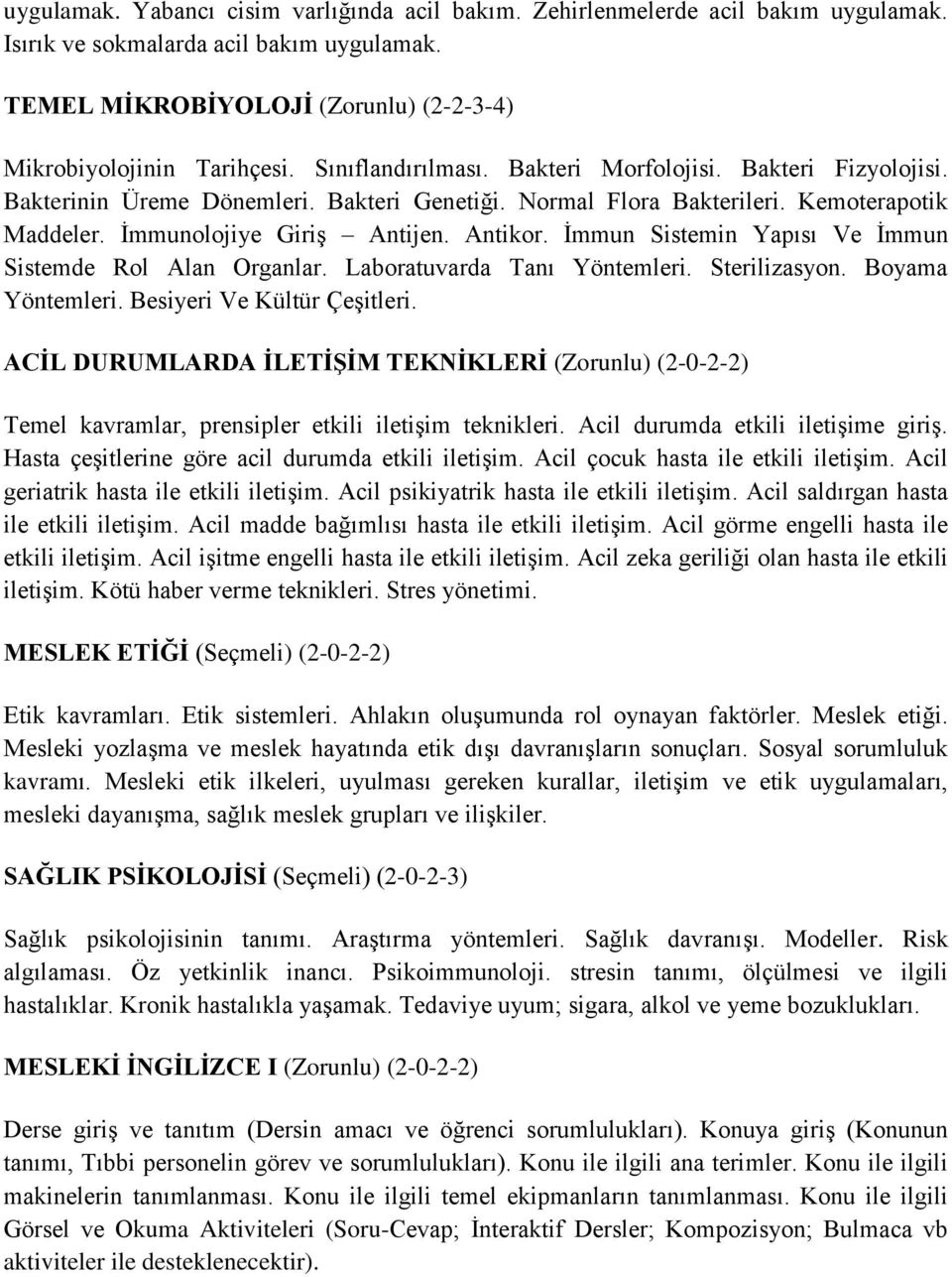 İmmun Sistemin Yapısı Ve İmmun Sistemde Rol Alan Organlar. Laboratuvarda Tanı Yöntemleri. Sterilizasyon. Boyama Yöntemleri. Besiyeri Ve Kültür Çeşitleri.