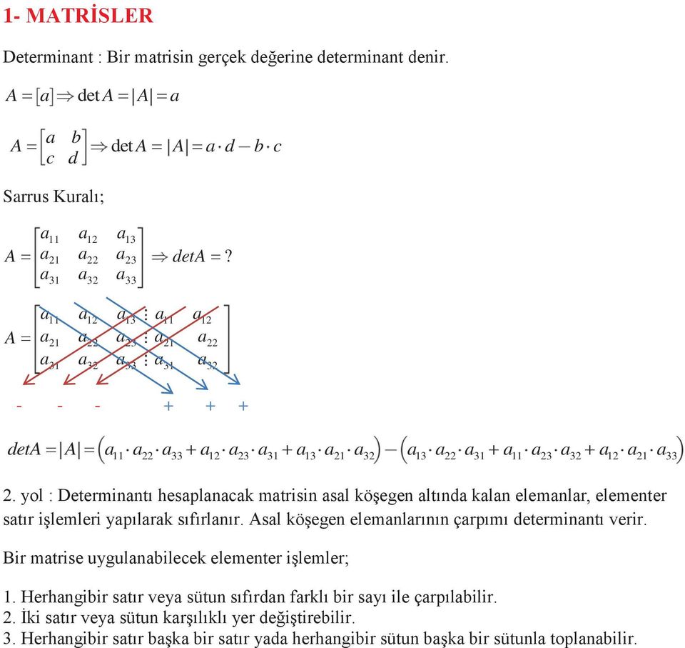 ol : Determtı hesplc mtrs sl öşege ltıd l elemlr, elemeter stır şlemler pılr sıırlır.