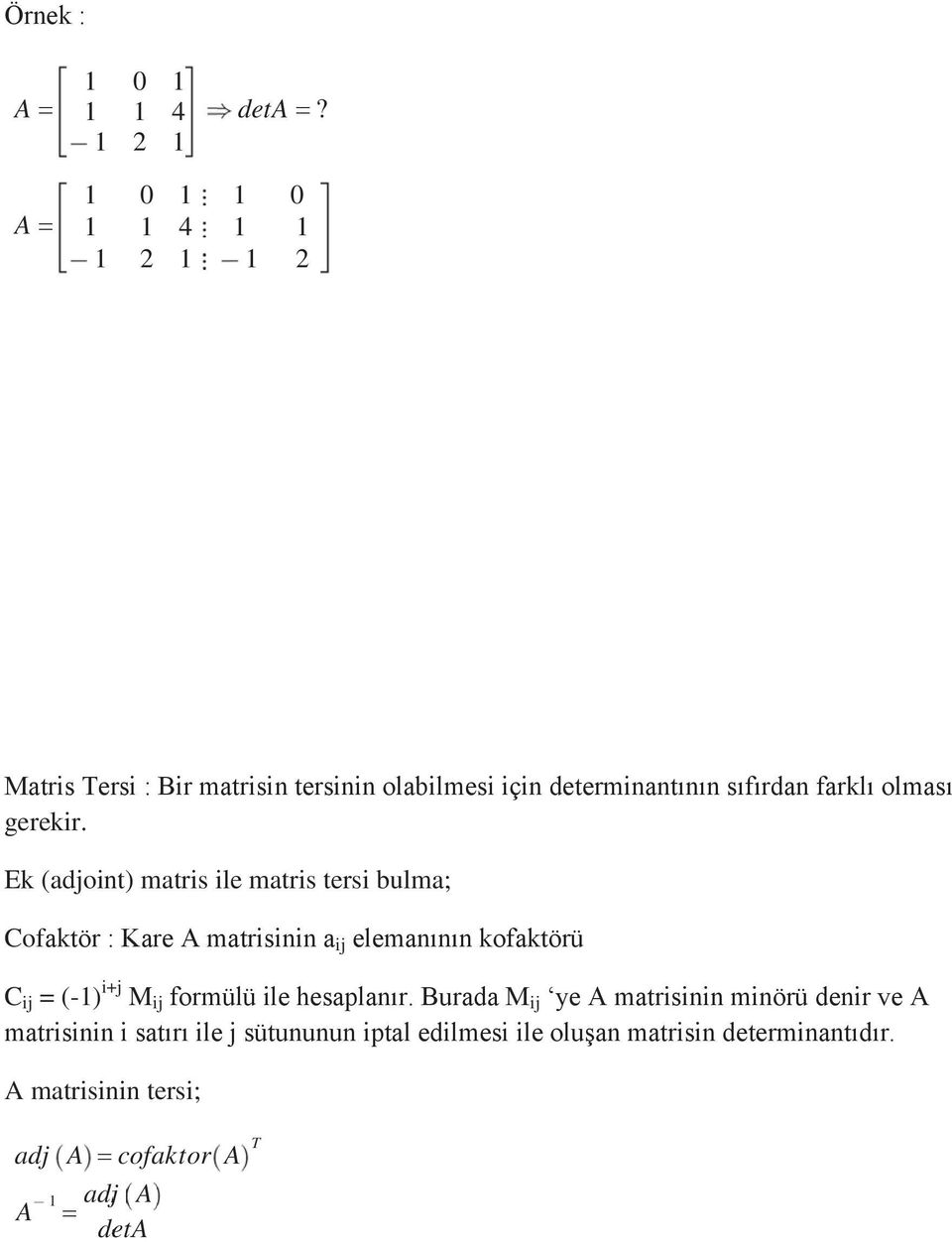 E (djot) mtrs le mtrs ters bulm; Cotör : Kre A mtrs j elemıı otörü C j = (-) +j