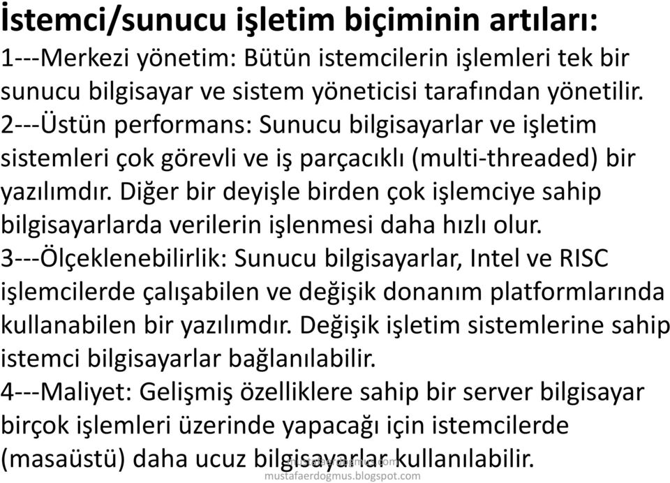 Diğer bir deyişle birden çok işlemciye sahip bilgisayarlarda verilerin işlenmesi daha hızlı olur.